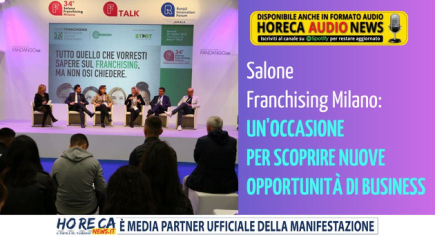 Salone Franchising Milano: un'occasione per scoprire nuove opportunità di business
