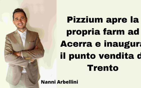 Pizzium apre la propria farm ad Acerra e inaugura il punto vendita di Trento
