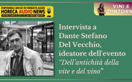 Intervista a Dante Stefano Del Vecchio, ideatore dell'evento “Dell’antichità della vite e del vino”
