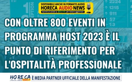 Con oltre 800 eventi in programma Host 2023 è il punto di riferimento per l'ospitalità professionale