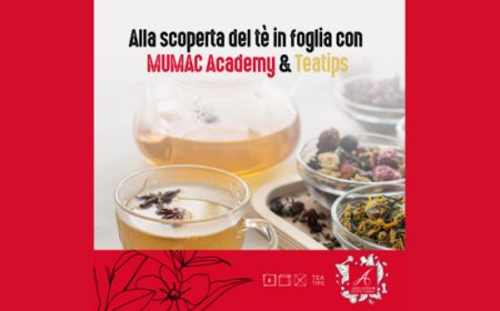 MUMAC Academy e Teatips per un percorso di formazione sul tè  
