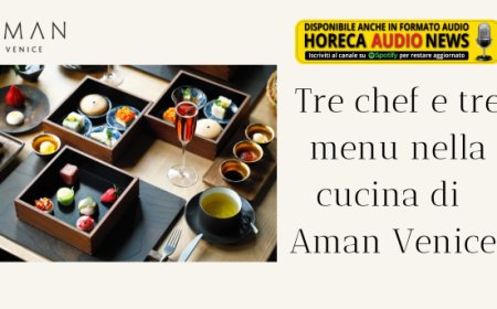 Tre chef e tre menu nella cucina di  Aman Venice