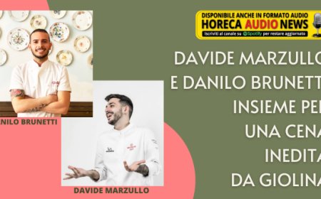 Davide Marzullo e Danilo Brunetti  insieme per una cena inedita da Giolina