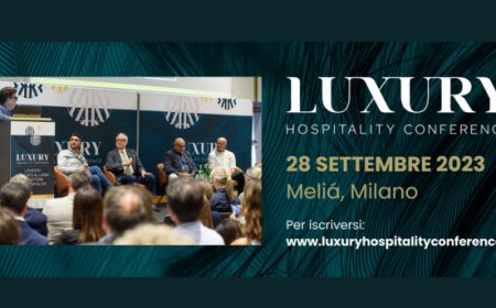 28 settembre 2023 - Hotel Melià a Milano - Luxury Hospitality Conference