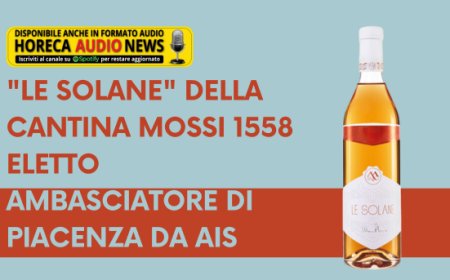"Le Solane" della cantina Mossi 1558 eletto ambasciatore di Piacenza da AIS