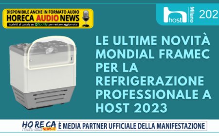 Le ultime novità Mondial Framec per la refrigerazione professionale a Host 2023