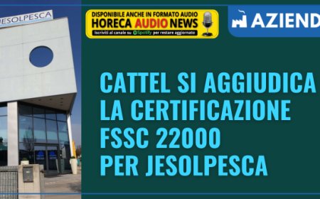 Cattel si aggiudica la certificazione FSSC 22000 per JesolPesca