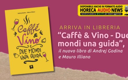 Arriva in libreria “Caffè & Vino - Due mondi una guida”, il nuovo libro di Andrej Godina e Mauro Illiano