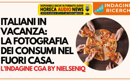 Italiani in vacanza: la fotografia dei consumi nel fuori casa. L'indagine CGA by NielsenIQ