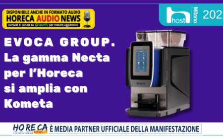 Evoca Group. La gamma Necta per l'Horeca si amplia con Kometa