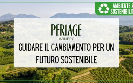 Perlage Winery: guidare il cambiamento per un futuro sostenibile