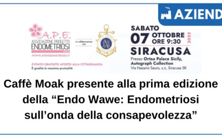 Caffè Moak presente alla prima edizione della “Endo Wawe: Endometriosi sull’onda della consapevolezza”