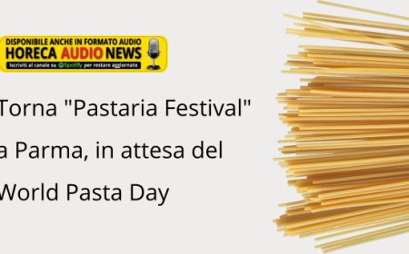 Torna "Pastaria Festival" a Parma, in attesa del World Pasta Day