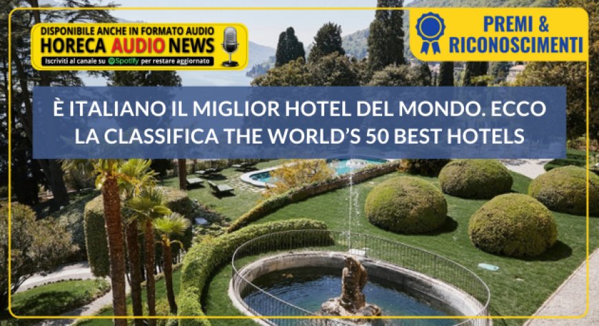 È italiano il miglior hotel del mondo. Ecco la classifica The World’s 50 Best Hotels
