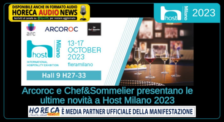 Arcoroc e Chef&Sommelier presentano le ultime novità a Host Milano 2023