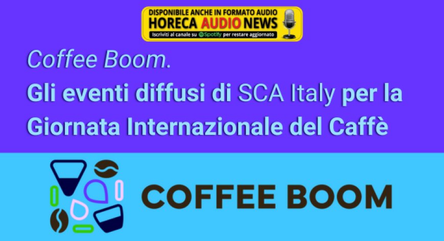 Coffee Boom. Gli eventi diffusi di SCA Italy per la Giornata Internazionale del Caffè
