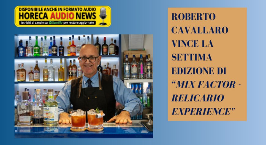 Roberto Cavallaro vince la settima edizione di "Mix Factor - Relicario Experience"