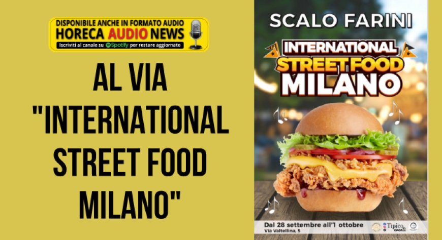 Al via "International Street Food Milano"