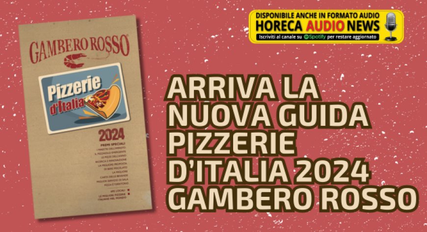 Arriva la nuova Guida Pizzerie d’Italia 2024 Gambero Rosso