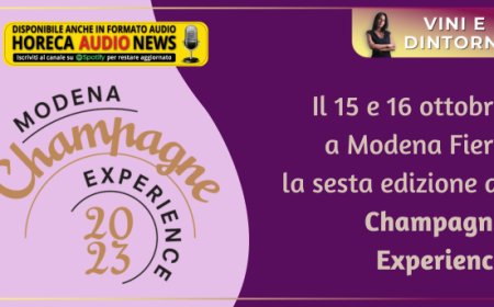 Il 15 e 16 ottobre a Modena Fiere la sesta edizione di Champagne Experience