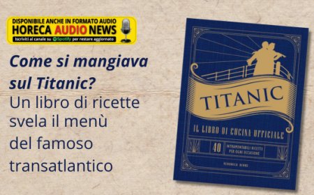 Come si mangiava sul Titanic? Un libro di ricette svela il menù del famoso transatlantico