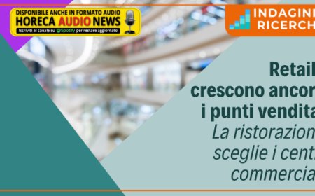 Retail: crescono ancora i punti vendita. La ristorazione sceglie i centri commerciali