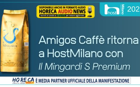 Amigos Caffè ritorna a HostMilano con Il Mingardi S Premium