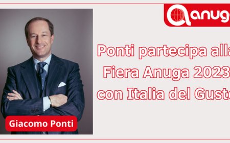 Ponti partecipa alla Fiera Anuga 2023 con Italia del Gusto