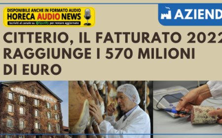 Citterio, il fatturato 2022 raggiunge i 570 milioni di euro