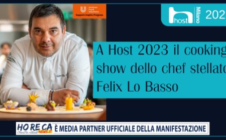 A Host 2023 il cooking show dello chef stellato Felix Lo Basso