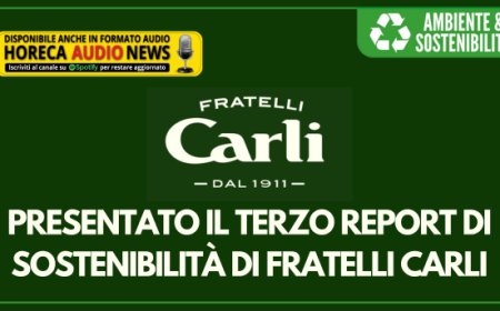 Presentato il terzo Report di Sostenibilità di Fratelli Carli
