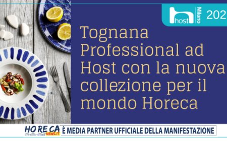 Tognana Professional ad Host con la nuova collezione per il mondo Horeca