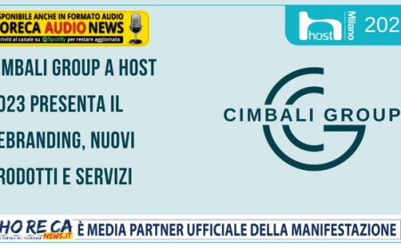 Cimbali Group a Host 2023 presenta il rebranding, nuovi prodotti e servizi