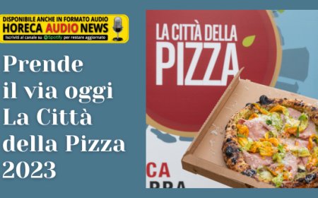 Prende il via oggi La Città della Pizza 2023
