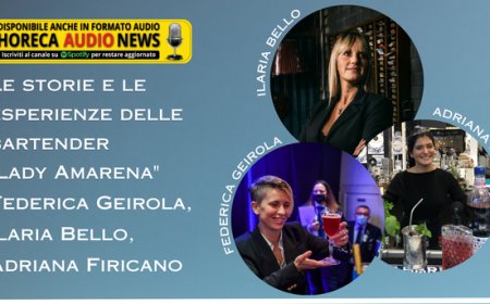 Le storie e le esperienze delle bartender "Lady Amarena" Federica Geirola, Ilaria Bello, Adriana Firicano