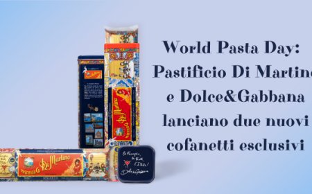 World Pasta Day:  Pastificio Di Martino e Dolce&Gabbana lanciano due nuovi cofanetti esclusivi