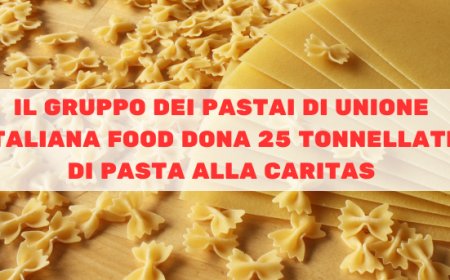 Il Gruppo dei Pastai di Unione Italiana Food dona 25 tonnellate di pasta alla Caritas