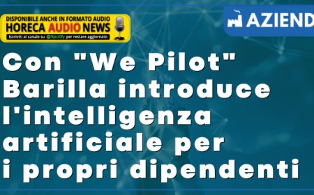 Con "We Pilot" Barilla introduce l'intelligenza artificiale per i propri dipendenti