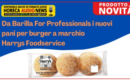 Da Barilla For Professionals i nuovi pani per burger a marchio Harrys Foodservice