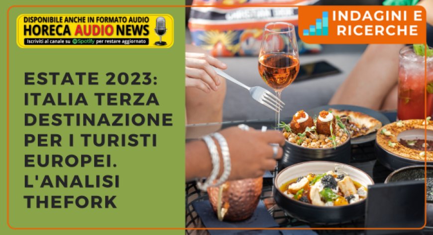 Estate 2023: Italia terza destinazione per i turisti europei. L'analisi TheFork