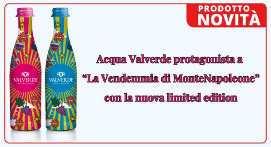 Acqua Valverde protagonista a "La Vendemmia di MonteNapoleone" con la nuova limited edition