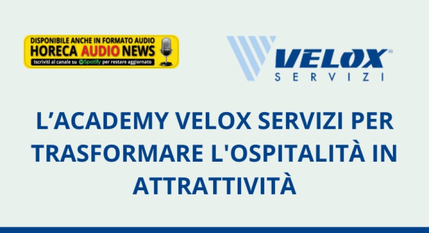 L’academy Velox Servizi per trasformare l'ospitalità in attrattività