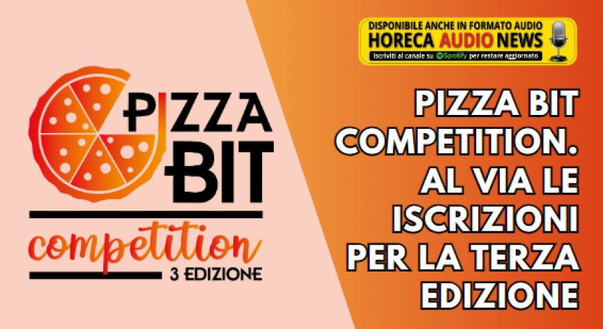 Pizza Bit Competition. Al via le iscrizioni per la terza edizione