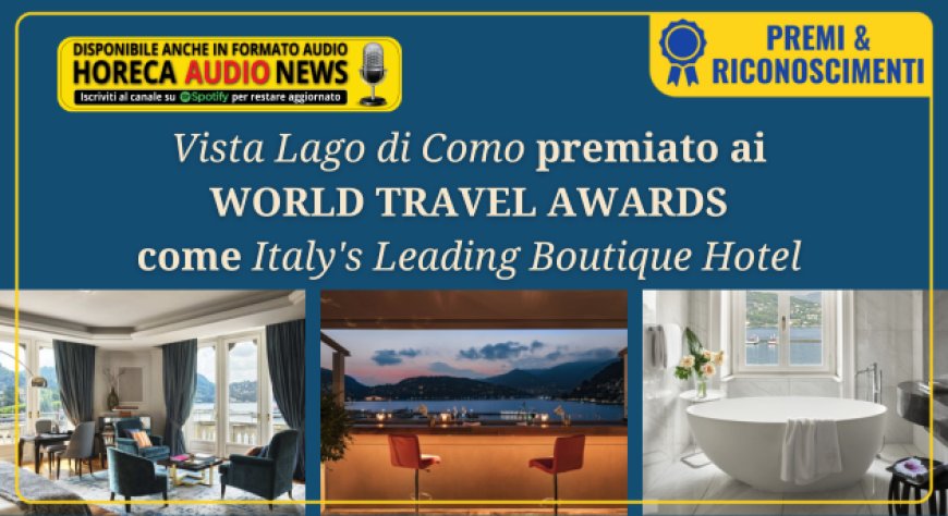 Vista Lago di Como premiato ai World Travel Awards come Italy's Leading Boutique Hotel