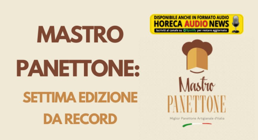 Mastro Panettone: settima edizione da record