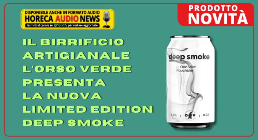 Il Birrificio artigianale L’Orso Verde presenta la nuova limited edition DEEP SMOKE