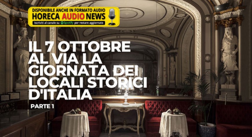 Il 7 ottobre al via la Giornata dei Locali Storici d'Italia - Parte 1
