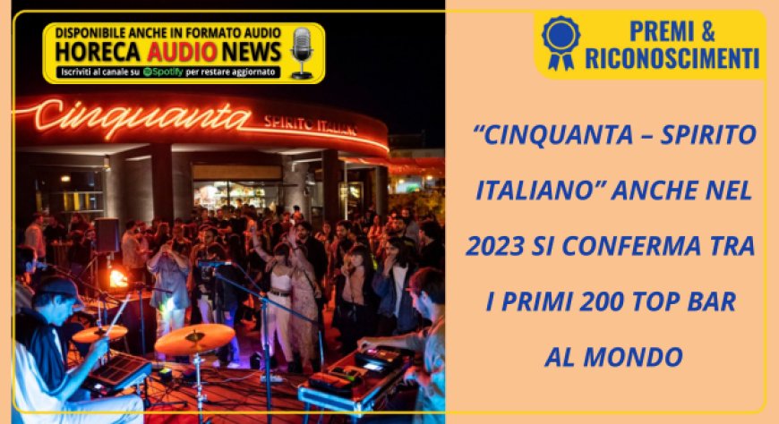 “Cinquanta – Spirito Italiano” anche nel 2023 si conferma tra i primi 200 top bar al mondo
