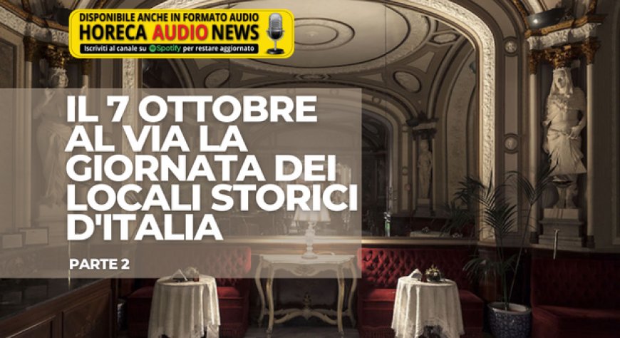 Il 7 ottobre al via la Giornata dei Locali Storici d'Italia - Parte 2
