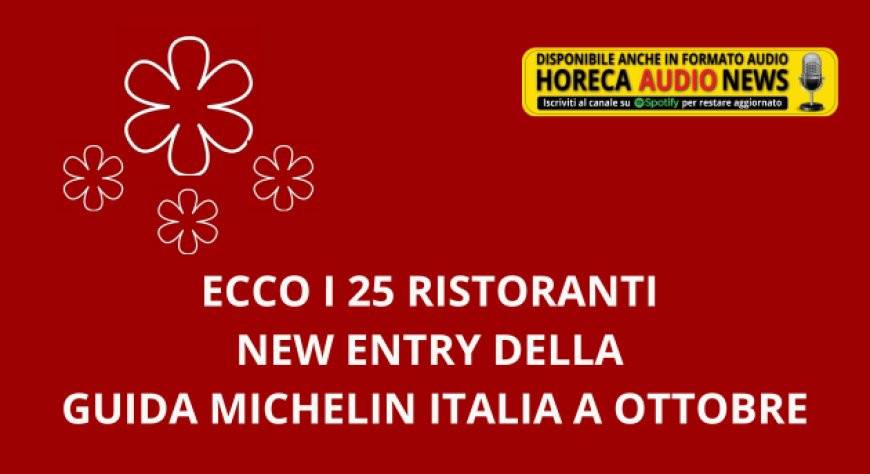 Ecco i 25 ristoranti new entry della Guida Michelin Italia a ottobre